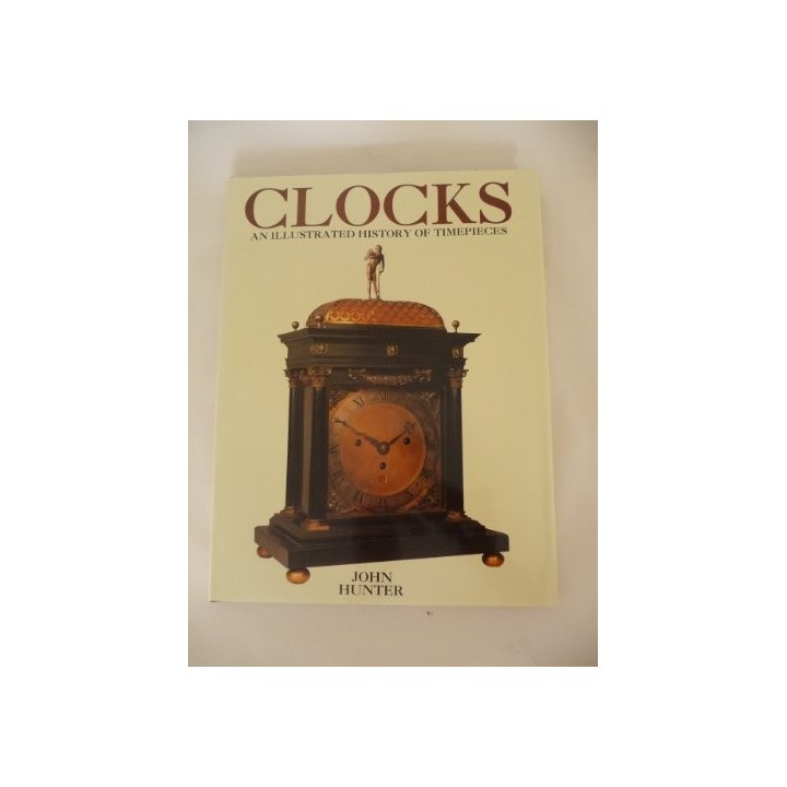 Clocks: An Illustrated History of Timepieces